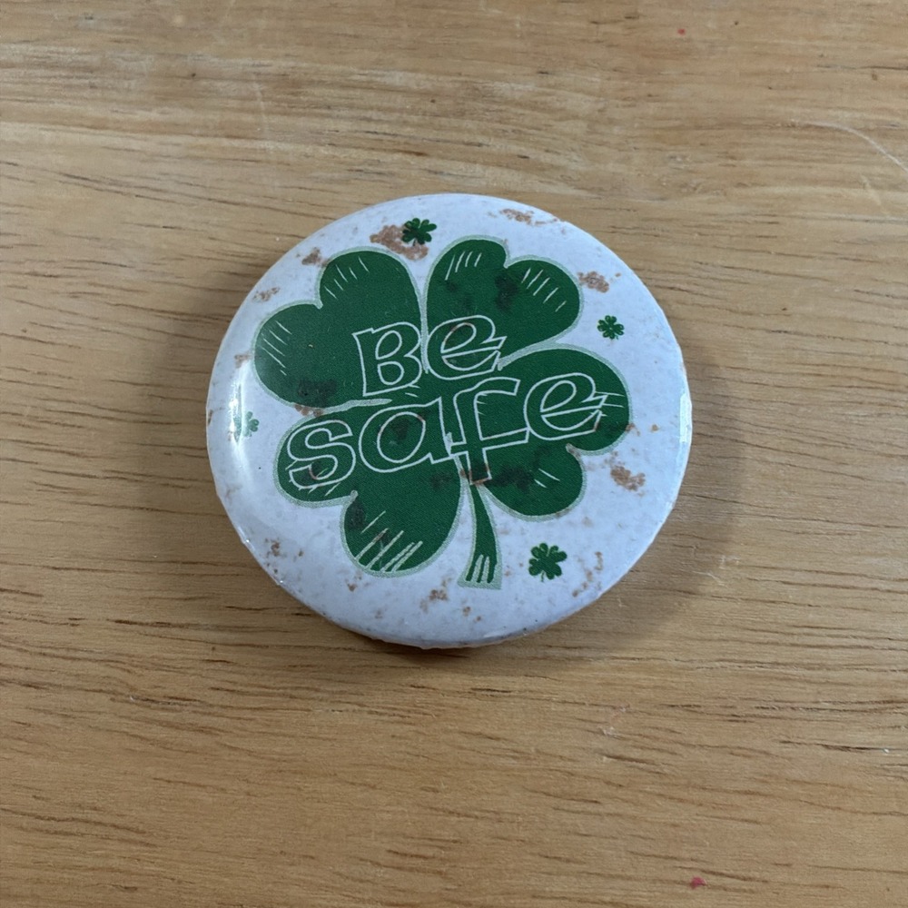 Vintage Pinback Button 4 Leaf Clover Be Safe Green White Lucky Charm Pin